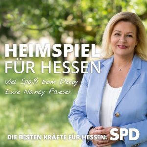 Ein Heimspiel wird die Hessenwahl für die SPD-Spitzenkandidatin und Bundesinnenministerin Nancy Faeser wohl eher nicht. - Plakat: SPD Hessen