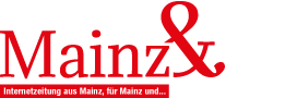 Mainz& - Internetzeitung aus Mainz, für Mainz und...