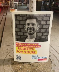 Statt Fridays for Future Friedrich for Future: Wahlplakat von FDP-Kandidat Sartorius. - Foto: Sartorius