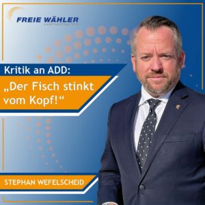 FW-Obmann Stephan Wefelscheid fordert den Rücktritt von ADD-Präsident Thomas Linnertz. - Foto: Freie Wähler 