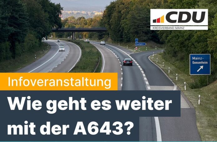Termin&: CDU Mainz lädt zur Infoveranstaltung zum Autobahnausbau: „Wie geht es weiter mit der A 643?“