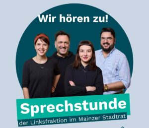 Die Stadtratsfraktion der Linken in Mainz lädt ab sofort jeden 1. Montag im Monat zur Sprechstunde für interessierte Bürger. - Foto: Linke