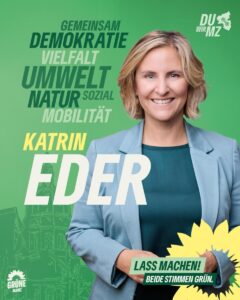 Spitzenkandidatin der Grünen in Rheinland-Pfalz bei der Landtagswahl: die Mainzerin Katrin Eder, Klimaschutzministerin. - Plakat: Grüne RLP