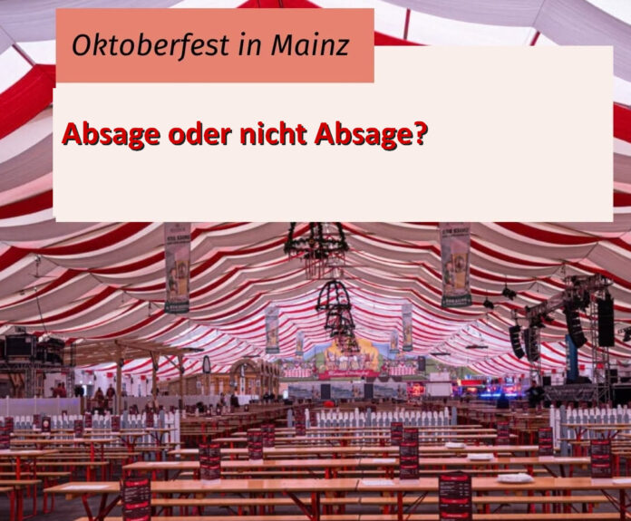 EIL& — Mainzer Oktoberfest doch möglich? – Dehoga: Festzelt standsicher, alle Brandschutzauflagen erfüllt – Pressekonferenz am Mittwoch